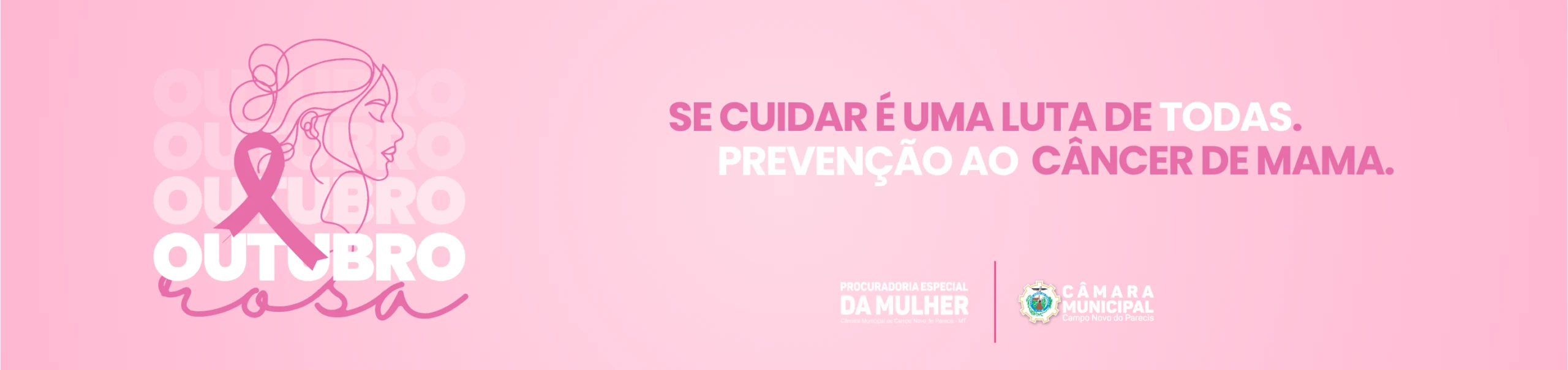 Outubro Rosa: se cuidar é uma luta de todas, prevenção ao câncer de mama — Câmara Municipal de Campo Novo do Parecis